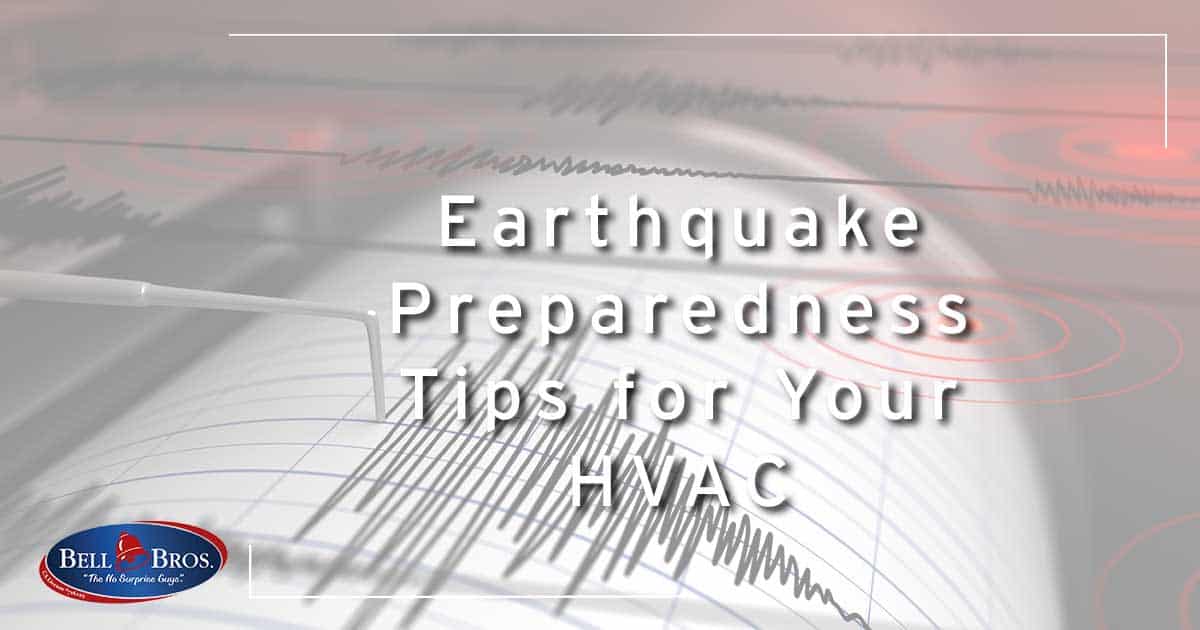 Earthquake Preparedness Tips for Your HVAC