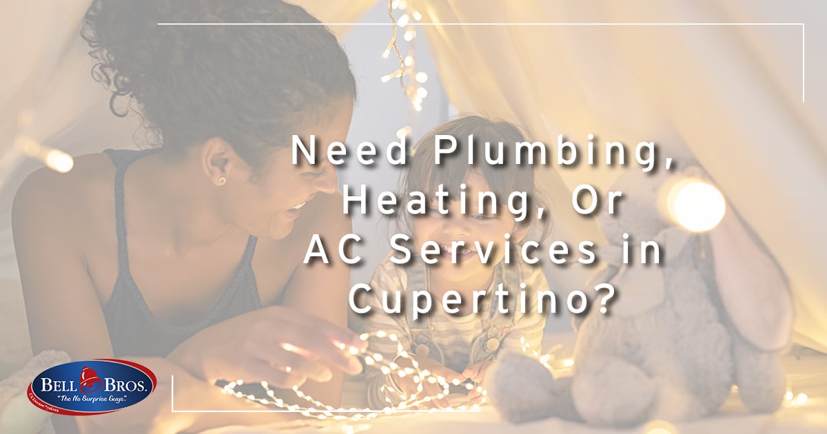 Need Plumbing, Heating, Or AC Services in Cupertino?