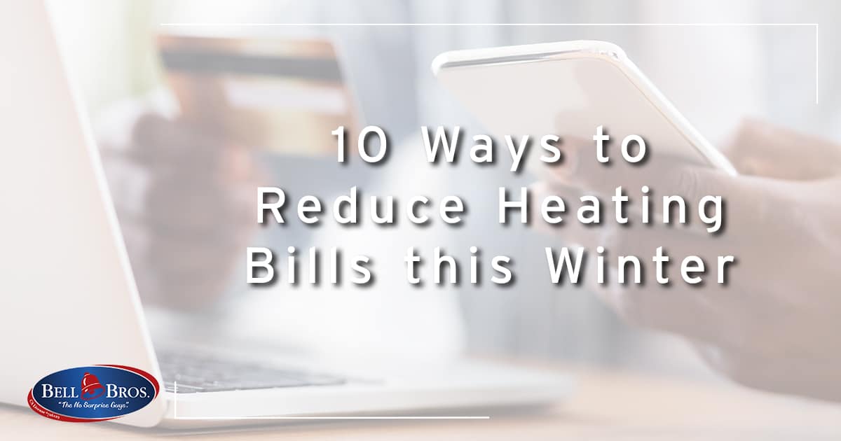 10 Ways to Reduce Heating Bills this Winter