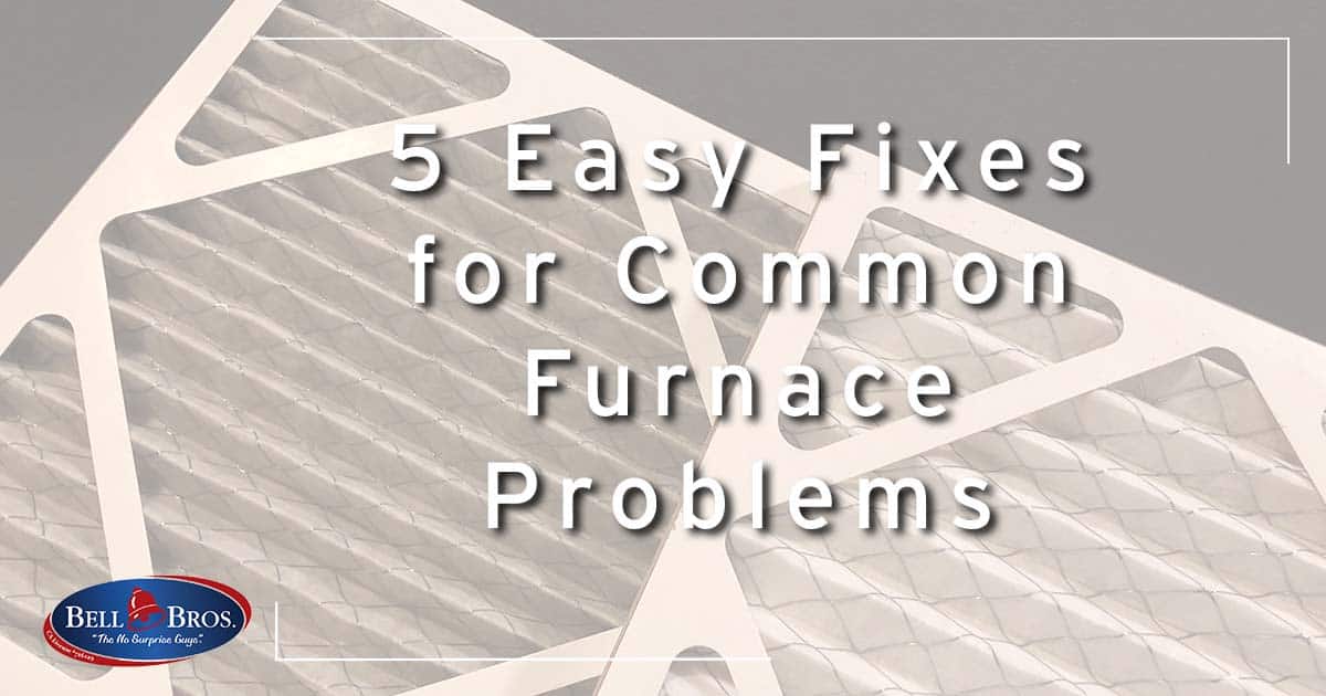 5 Easy Fixes for Common Furnace Problems