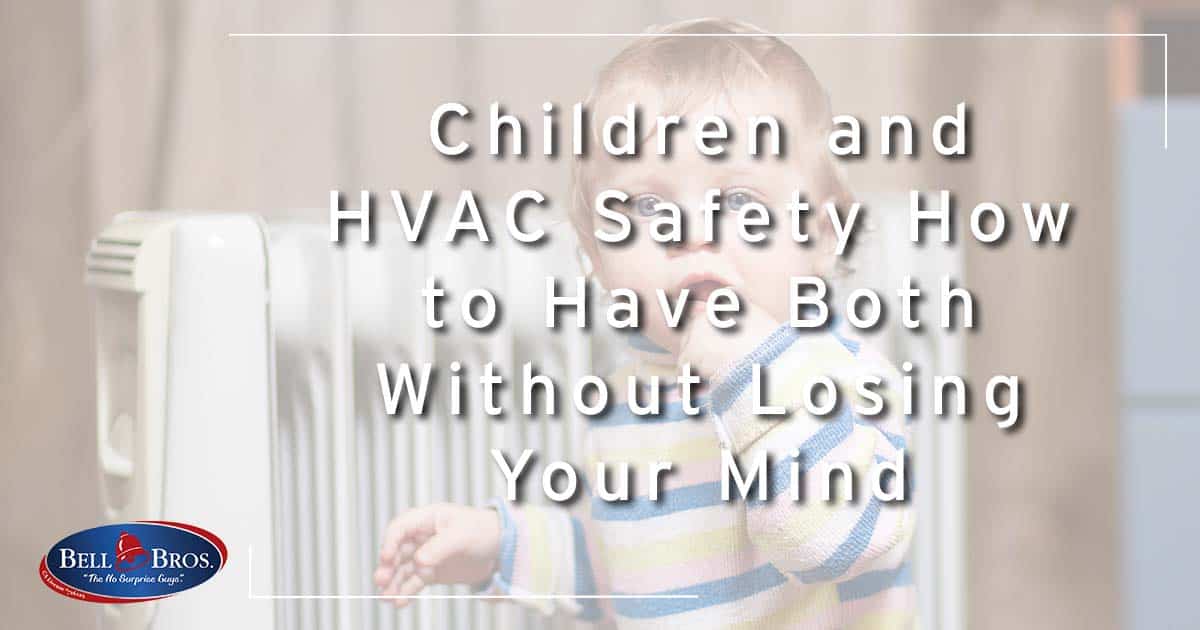 Children and HVAC, How to Make Them Work Together