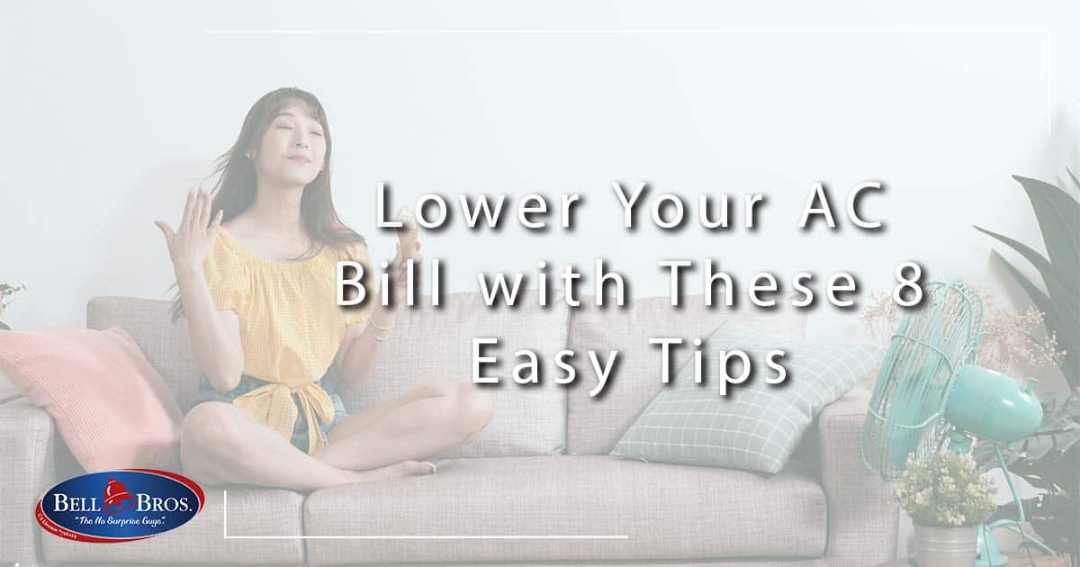 Lower Your AC Bill with These 8 Easy Tips.