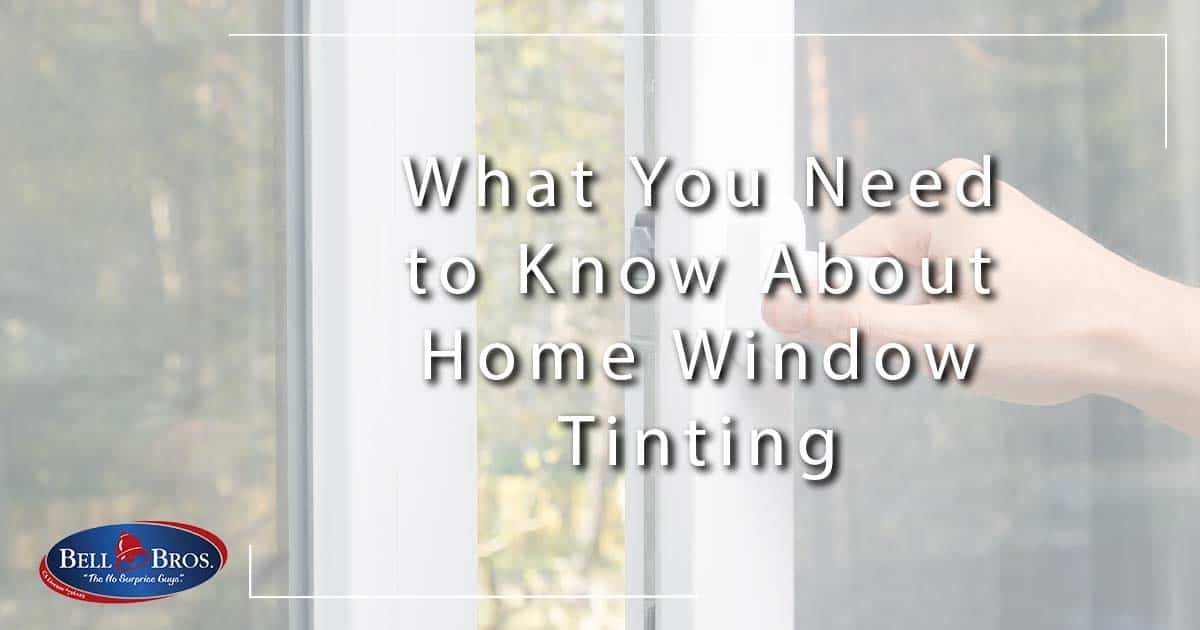 What You Need to Know About Home Window Tinting