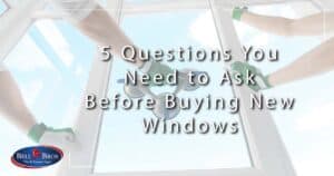 5 Questions You Need to Ask Before Buying New Windows
