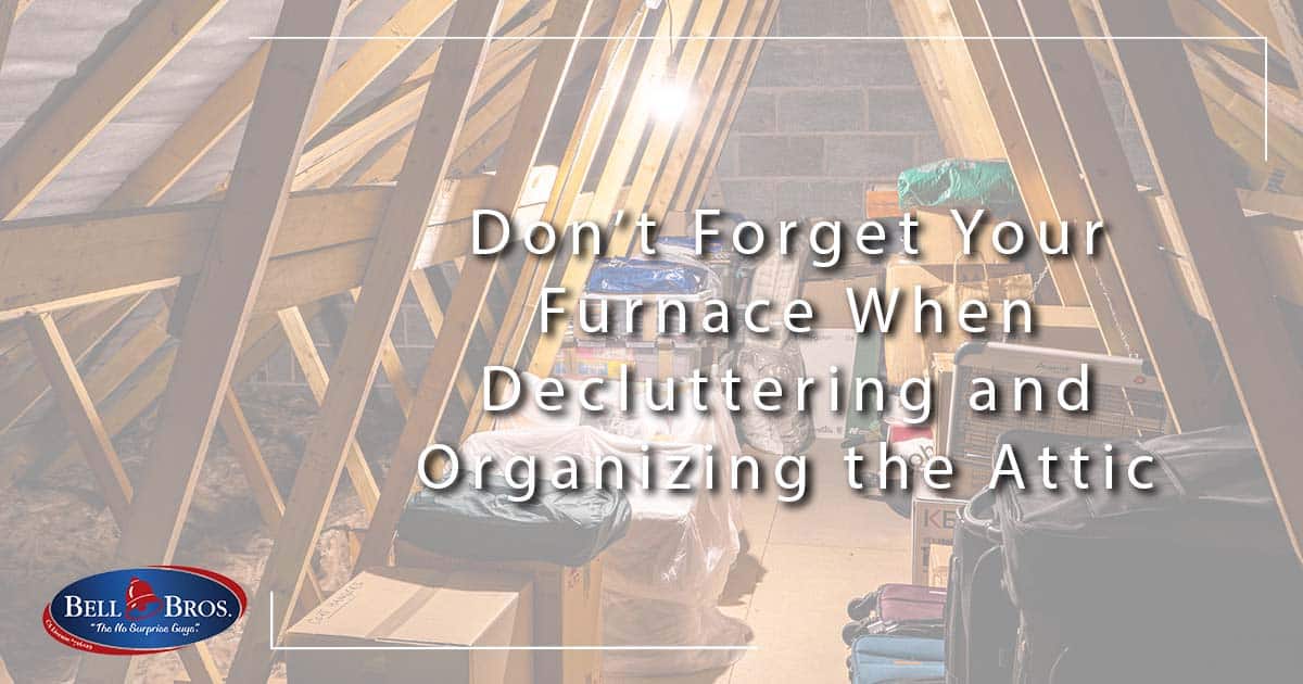 Image: a bunch of stuff in attic storage, cover image of Don’t Forget Your Furnace When Decluttering and Organizing the Attic.