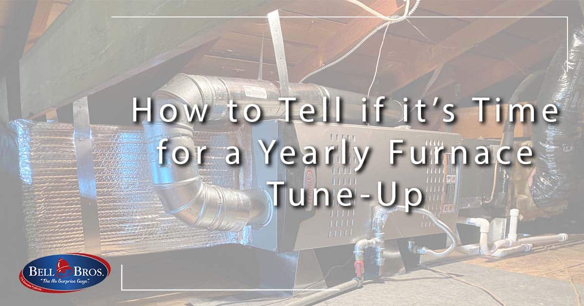 How to Tell if it’s Time for a Yearly Furnace Tune-Up