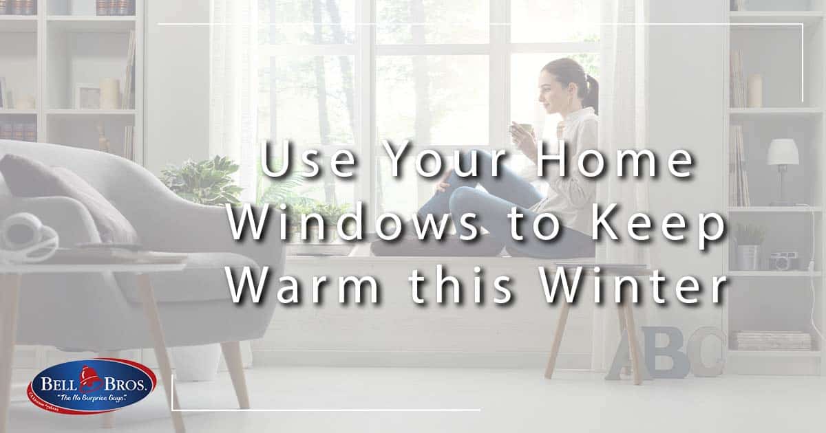 Use Your Home Windows to Keep Warm this Winter