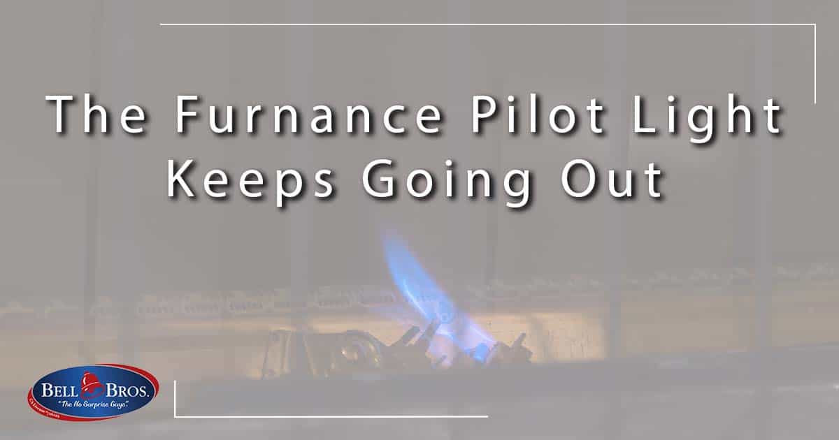 The Furnace Pilot Light Keeps Going Out