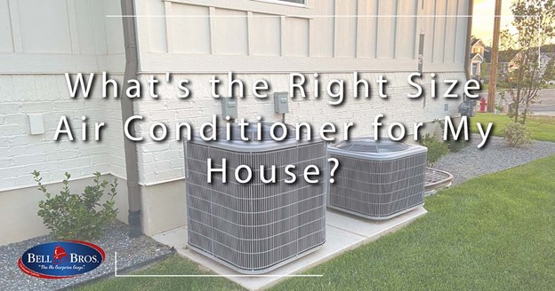 What's the Right Size Air Conditioner for My House?